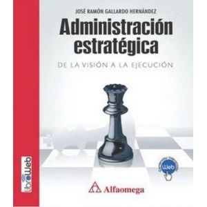 Portada del libro ADMINISTRACION ESTRATEGICA Autor GALLARDO HERNANDEZ JOSE RAMON