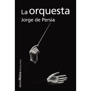 Portada del libro LA ORQUESTA Autor PERSIA, JORGE DE