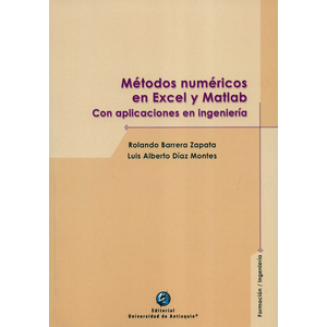 Portada del libro METODOS NUMERICOS EN EXCEL Y MATLAB CON APLICACIONES EN INGENIERIA Autor BARRERA ZAPATA, ROLANDO Y OTRO