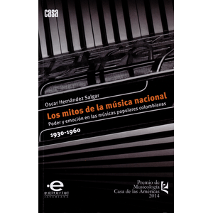 Portada del libro LOS MITOS DE LA MUSICA NACIONAL Autor HERNANDEZ SALGAR, OSCAR