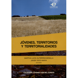 Portada del libro JOVENES TERRITORIOS Y TERRITORIALIDADES Autor GUTIERREZ BONILLA, MARTHA LUCIA Y OTRO