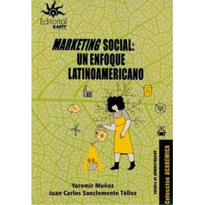 Portada del libro MARKETING SOCIAL UN ENFOQUE LATINOAMERICANO Autor MUÑOZ, YAROMIR Y SANCLEMENTE TELLEZ, JUAN CARLOS
