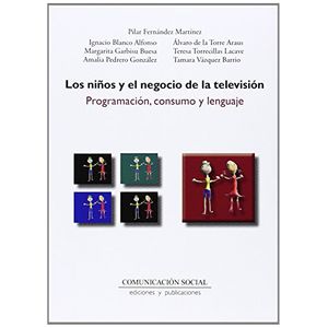Portada del libro NIÑOS Y EL NEGOCIO DE LA TELEVISION Autor FERNANDEZ MARTINEZ, PILAR