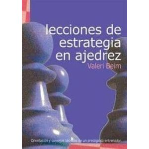 Portada del libro LECCIONES DE ESTRATEGIA EN AJEDREZ Autor BEIM, VALERI