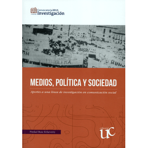 Portada del libro MEDIOS POLITICA Y SOCIEDAD Autor RUIZ ECHEVERRY, PIEDAD
