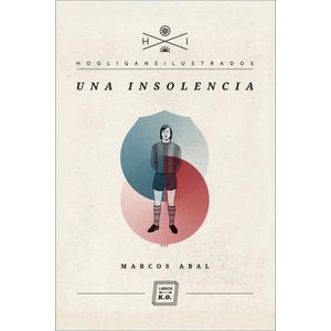 Portada del libro UNA INSOLENCIA Autor ABAL, MARCOS