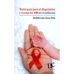 Portada del libro TEXTO GUIA PARA EL DIAGNOSTICO Y MANEJO DEL VIH EN EL EMBARAZO Autor CASAS PEÑA, RODOLFO LEON