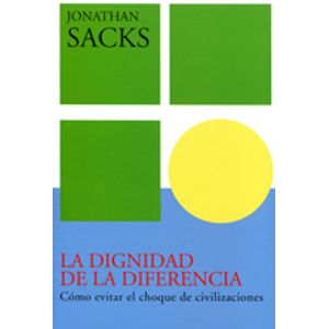 Portada del libro LA DIGNIDAD DE LA DIFERENCIA Autor SACKS, JONATHAN
