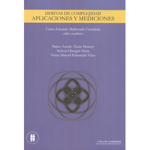 Portada del libro DERIVAS DE COMPLEJIDAD APLICACIONES Y MEDICIONES Autor MALDONADO CASTAÑEDA, CARLOS ED