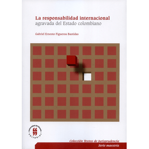 Portada del libro RESPONSABILIDAD INTERNACIONAL, LA Autor FIGUEROA BASTIDAS, GABRIEL ERNESTO