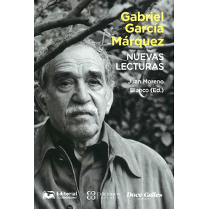 Portada del libro GABRIEL GARCIA MARQUEZ NUEVAS LECTURAS Autor MORENO BLANCO, JUAN EDITOR