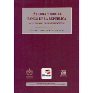 Portada del libro CATEDRA SOBRE EL BANCO DE LA REPUBLICA Autor MARTINEZ NEIRA, NESTOR HUMBERT