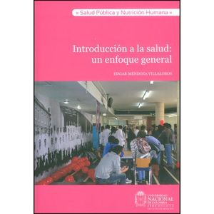 Portada del libro INTRODUCCION A LA SALUD UN ENFOQUE GENERAL Autor MENDOZA VILLALOBOS, EDGAR