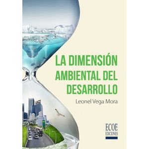 Portada del libro LA DIMENSION AMBIENTAL DEL DESARROLLO Autor VEGA MORA, LEONEL
