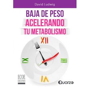 Portada del libro BAJA DE PESO ACELERANDO TU METABOLISMO Autor LUDWIG, DAVID