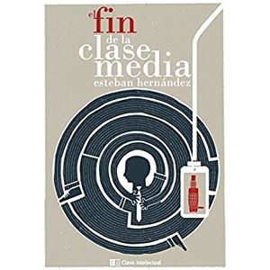 Portada del libro EL FIN DE LA CLASE MEDIA Autor HERNANDEZ ESTEBAN