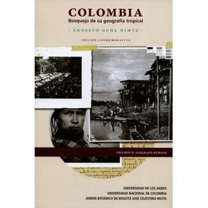 COLOMBIA II BOSQUEJO DE SU GEOGRAFIA TROPICAL