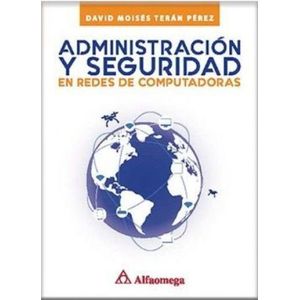 Portada del libro ADMINISTRACION Y SEGURIDAD EN REDES DE COMPUTADORAS Autor TERAN PEREZ, DAVID MOISES