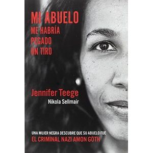 Portada del libro MI ABUELO ME HABRIA PEGADO UN TIRO Autor TEEGE, JENNIFER Y OTRO