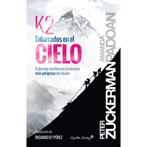 Portada del libro K2 ENTERRADOS EN EL CIELO Autor ZUCKERMAN, PETER Y OTRO