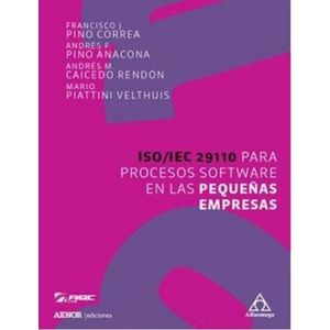 Portada del libro ISO IEC 29110 PARA PROCESOS SOFWARE EN LA PEQUEÑAS EMPRESAS Autor PINO CORREA, FRANCISCO J Y OTROS