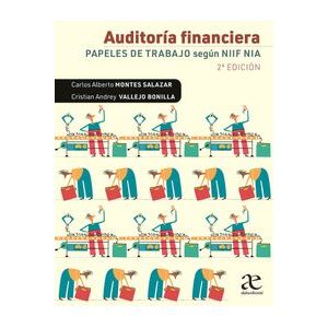 Portada del libro AUDITORIA FINANCIERA Autor MONTES SALAZAR, CARLOS ALBERTO Y VALLEJO BONILLA, CRISTIAN ANDREY