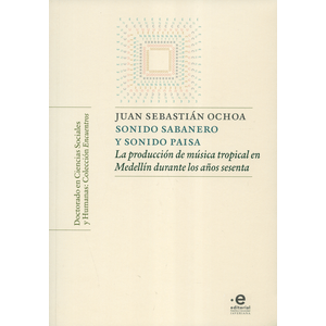 Portada del libro SONIDO SABANERO Y SONIDO PAISA Autor OCHOA, JUAN SEBASTIAN