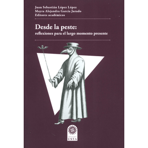 Portada del libro DESDE LA PESTE Autor LOPEZ LOPEZ, JUAN SEBASTIAN Y GARCIA JURADO MAYRA ALEJANDRA