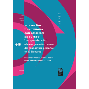 Portada del libro EL ESPAÑOL UNA LENGUA CON OMISION DE SUJETO Autor JIMENEZ ROCHA, HERNANDO ANDRES Y JIMENEZ SALAZAR, ERIKA MARINA