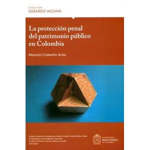 Portada del libro LA PROTECCION PENAL DEL PATRIMONIO PUBLICO EN COLOMBIA Autor CRISTANCHO ARIZA, MAURICIO