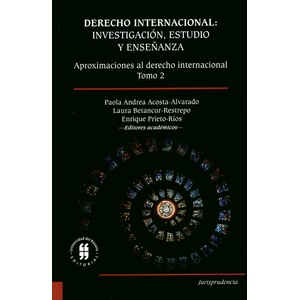 Portada del libro DERECHO INTERNACIONAL TOMO 2 INVESTIGACION ESTUDIO Y ENSEÑANZA Autor ACOSTA ALVARADO, PAOLA ANDREA Y OTROS EDITORES ACADEMICOS