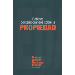 Portada del libro DEBATES CONTEMPORANEOS SOBRE LA PROPIEDAD Autor RESTREPO MEDINA, MANUEL ALBERTO EDITOR ACADEMICO