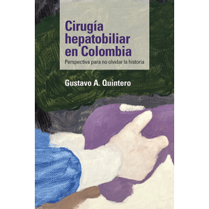 Portada del libro CIRUGIA HEPATOBILIAR EN COLOMBIA Autor QUINTERO, GUSTAVO A