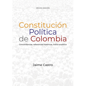 Portada del libro CONSTITUCION POLITICA DE COLOMBIA Autor CASTRO, JAIME