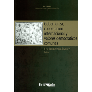 Portada del libro GOBERNANZA COOPERACION INTERNACIONAL Y VALORES DEMOCRATICOS COMUNES Autor TREMOLADA ALVAREZ, ERIC