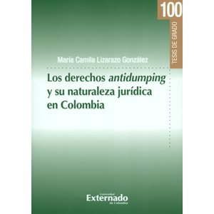 Portada del libro LOS DERECHOS ANTIDUMPING Y SU NATURALEZA JURIDICA EN COLOMBIA Autor LIZARAZO GONZALEZ, MARIA CAMILA