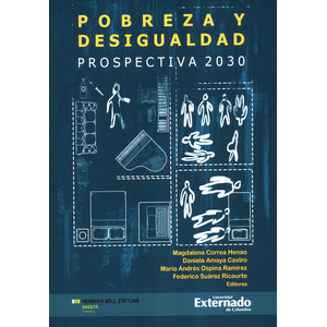 Portada del libro POBREZA Y DESIGUALDAD PROSPECTIVA 2030 Autor CORREA HENAO MAGDALENA Y OTROS