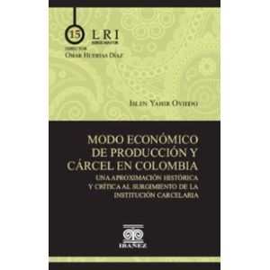 Portada del libro MODO ECONOMICO DE PRODUCCION Y CARCEL EN COLOMBIA Autor OVIEDO, ISLEN YAHIR