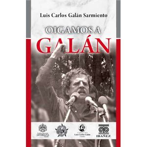 Portada del libro OIGAMOS A GALAN Autor GALAN SARMIENTO, LUIS CARLOS