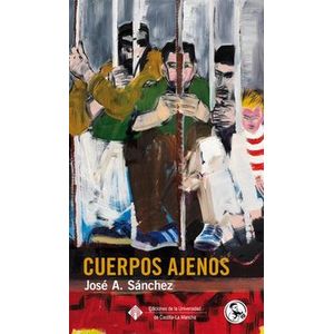 Portada del libro CUERPOS AJENOS Autor SANCHEZ, JOSE