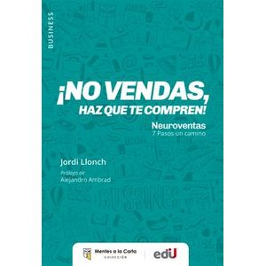 Portada del libro NO VENDAS HAS QUE TE COMPREN Autor LLONCH LOPEZ, JORDI