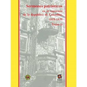 Portada del libro SERMONES PATRIOTICOS TOMO II Autor LOPEZ DOMINGUEZ, LUIS HORACIO COORDINACION EDITORIAL