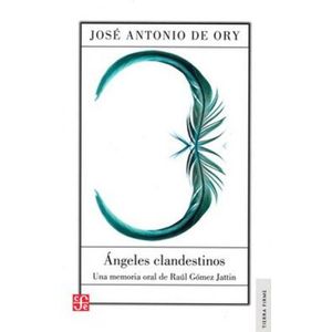 Portada del libro ANGELES CLANDESTINOS Autor ORY, JOSE ANTONIO DE