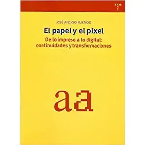 Portada del libro PAPEL Y EL PIXEL, EL Autor FURTADO, JOSE AFONSO