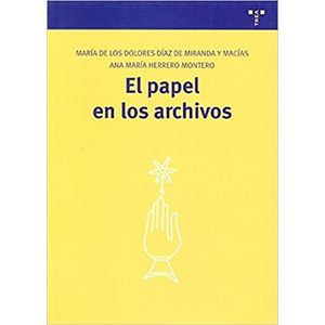 Portada del libro PAPEL EN LOS ARCHIVOS, EL Autor DIAZ DE MIRANDA, MARIA DE LOS