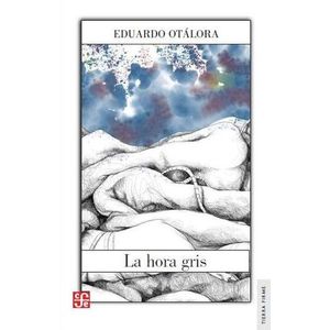 Portada del libro LA HORA GRIS Autor OTALORA MARULANDA, EDUARDO