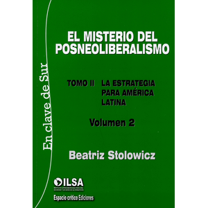 Portada del libro MISTERIO DEL POSNEOLIBERALISMO, EL  TOMO II VOLUMEN 2 Autor STOLOWICZ, BEATRIZ