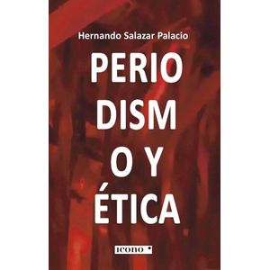 Portada del libro PERIODISMO Y ETICA Autor SALAZAR PALACIO, HERNANDO