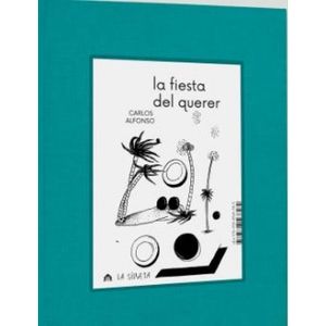 Portada del libro LA FIESTA DEL QUERER Autor ALFONSO, CARLOS