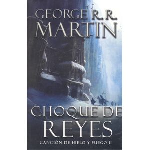 Portada del libro CANCION DE HIELO Y FUEGO II CHOQUE DE REYES Autor MARTIN, GEORGE